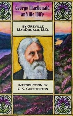 Greville MacDonald George MacDonald and His Wife (Hardback)