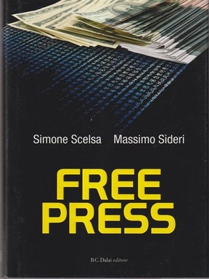 FREE PRESS SCELSA SIMONE - SIDERI MASSIMO DALAI EDITORE 2010 ROMANZI E RACCONTI