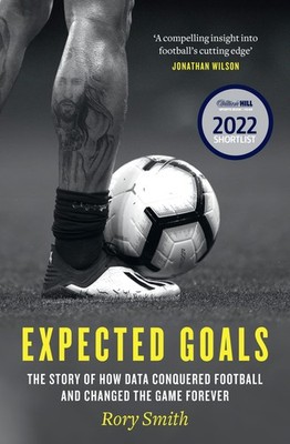 Expected Goals: The story of how data conquered football and changed the game fo