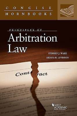 Principles of Arbitration Law by Ariana R. Levinson and Stephen J. Ware ...