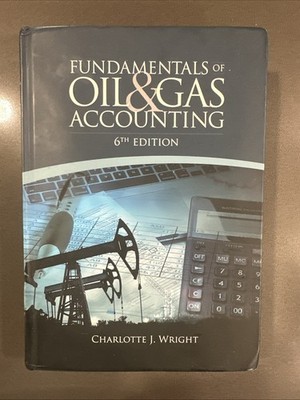 Fundamentals of Oil and Gas Accounting 6th Edition Hardcover Book