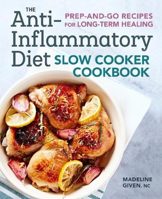 Madeline Given The Anti-Inflammatory Diet Slow Cooker Cookbook (Taschenbuch)