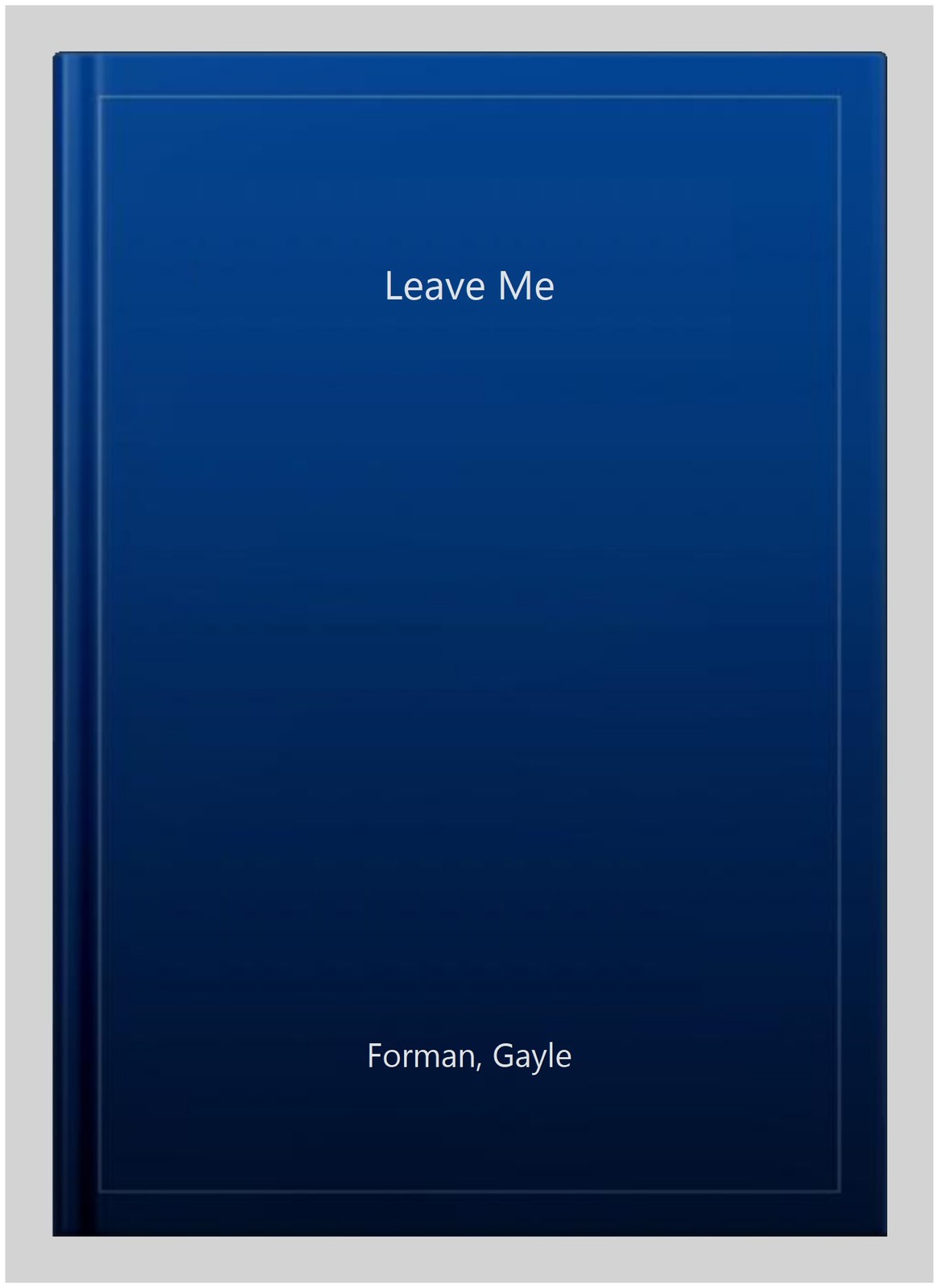 Leave Me, Paperback by Forman, Gayle, Like New Used, Free shipping in the US