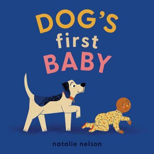 Dog's First Baby: A Board Book; Dog a- 9781683692799, Natalie Nelson, board book