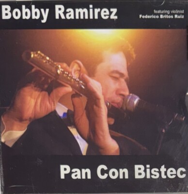 Bobby Ramirez (CD) Pan Con Bistec Feat Federico Ruiz