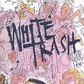ホワイト・トラッシュ／WHITE TRASH White Trash by White Trash (CD, Jun-1991, Elektra (Label