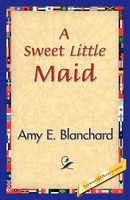 Amy E. Blanchard | A Sweet Little Maid | Taschenbuch | Englisch (2006)