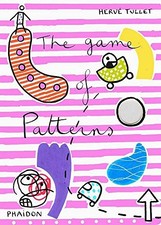 The Game of Patterns (Game Of. (Phaidon)) by Tullet, Herve Board book Book The