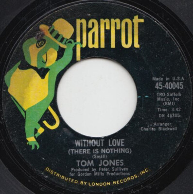 Tom Jones - Without Love (There Is Nothing) / The Man Who Knows Too Much - Parro