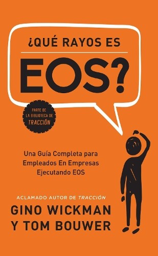 Gino Wickman Tom Bouwer ¿Que Rayos es EOS? (Copertina rigida)