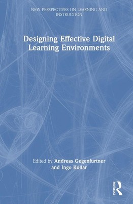 Designing Effective Digital Learning Environments by Andreas Gegenfurtner Hardco