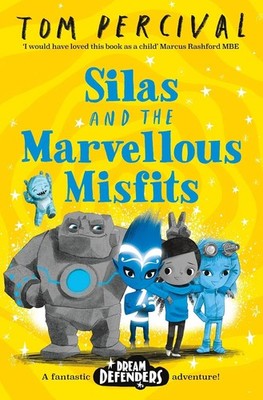 Silas and the Marvellous Misfits By Tom Percival NEW (Paperback) Rashford Book