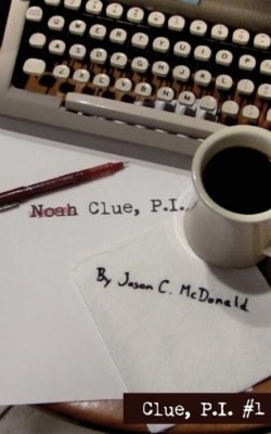 Jason C McDonald Noah Clue, P.I. (Taschenbuch) Clue, P.I.