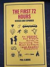 Prepper Book The First 72 Hours Revised and Expanded Phil Elmore Survival Ready