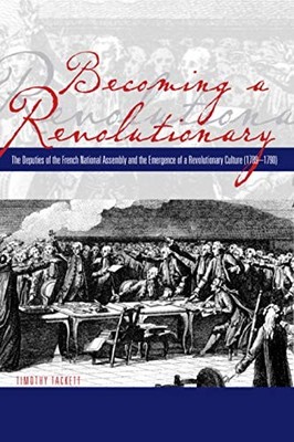 Becoming a Revolutionary: The Deputies of the French National As