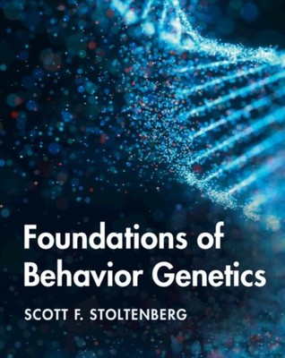 Foundations of Behavior Genetics by Scott F. Stoltenberg HARDBACK 9781108487979
