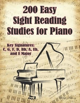 200 Easy Sight Reading Studies for Piano: Key Signatures of C, G, F, D, Bb, A, E