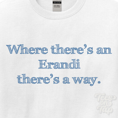 WO... ERANDI THERE'S A WAY - WEISSES T-SHIRT Herren/Damen Name Geschenkidee