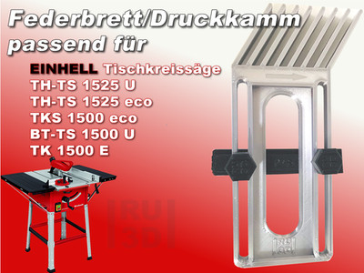 Federbrett Druckkamm, Featherboard EINHELL TS 1500 + 1525 kompatibel