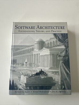 Software Architecture: Foundations, Theory, and Practice by Richard N. Taylor