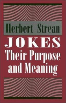 Jokes: Their Purpose and Meaning by Herbert S. Strean