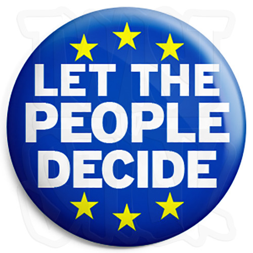 Let the People Decide - European Brexit 25mm Button Badge, Fridge Magnet Option - Picture 1 of 1
