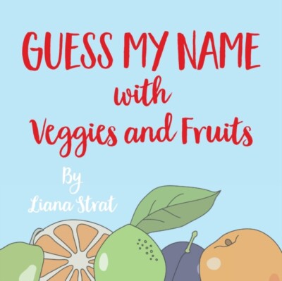 Strat - Guess My Name  With Veggies And Fruits - New paperback or soft - X555z