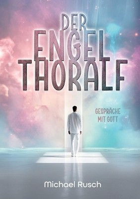 Der Engel Thoralf: Gespr?che mit Gott by Michael Rusch (German) Paperback Book