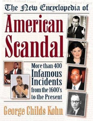 The New Encyclopedia of American Scandal (Facts on File Library of American His