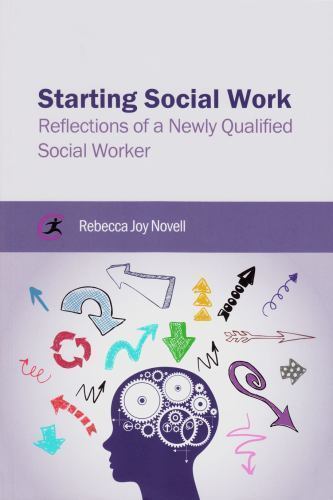 Starting Social Work : Reflections of a Newly Qualified Social Worker by ...