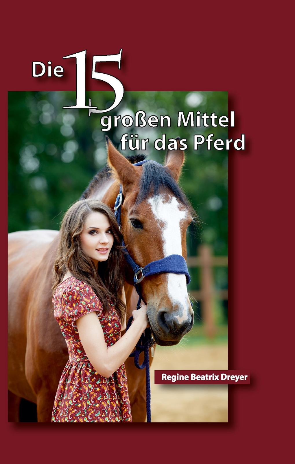 Thumbnail - Die Fünfzehn Großen Mittel Für Das Pferd | Buch | 9783734582820
