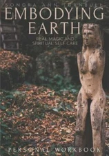 Embodying Workbook Ser.: Embodying Earth Personal Workbook : Real Magic and Spir