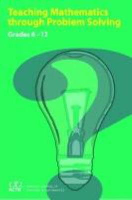 Teaching Mathematics Through Problem Solving: Grades 6- 9780873535410, paperback