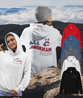 ALL AMERICAN SASS! Sassy Classy Smart Assy Patriotic Hoodie sweatshirt sweater