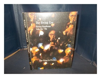 Daniels, George G Edition The Swing Era: Benny Goodman Into The '70s: The King