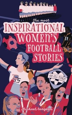 The Most Inspirational Women's Foot..., Langdon, Michae