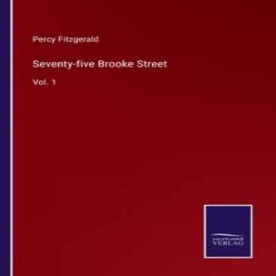 Seventy-five Brooke StreetVol. 1 Percy Fitzgerald Paperback BoD T