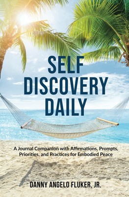 Self Discovery Daily: A Journal Companion with Affirmations, Prompts, Priori...