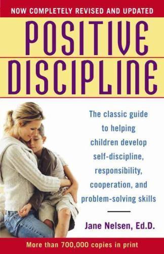 Positive Discipline: The Classic Guide t- 0345487672, Jane Nelsen EdD, paperback