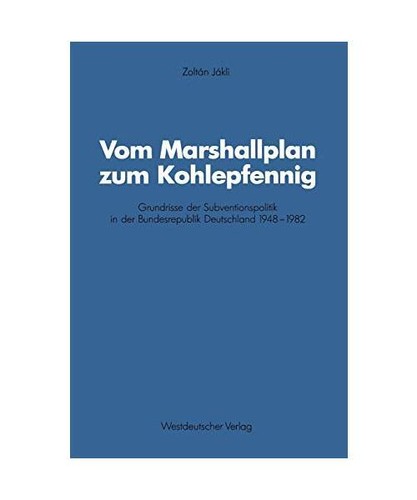 Vom Marshallplan zum Kohlepfennig: Grundrisse der Subventionspolitik in der Bund