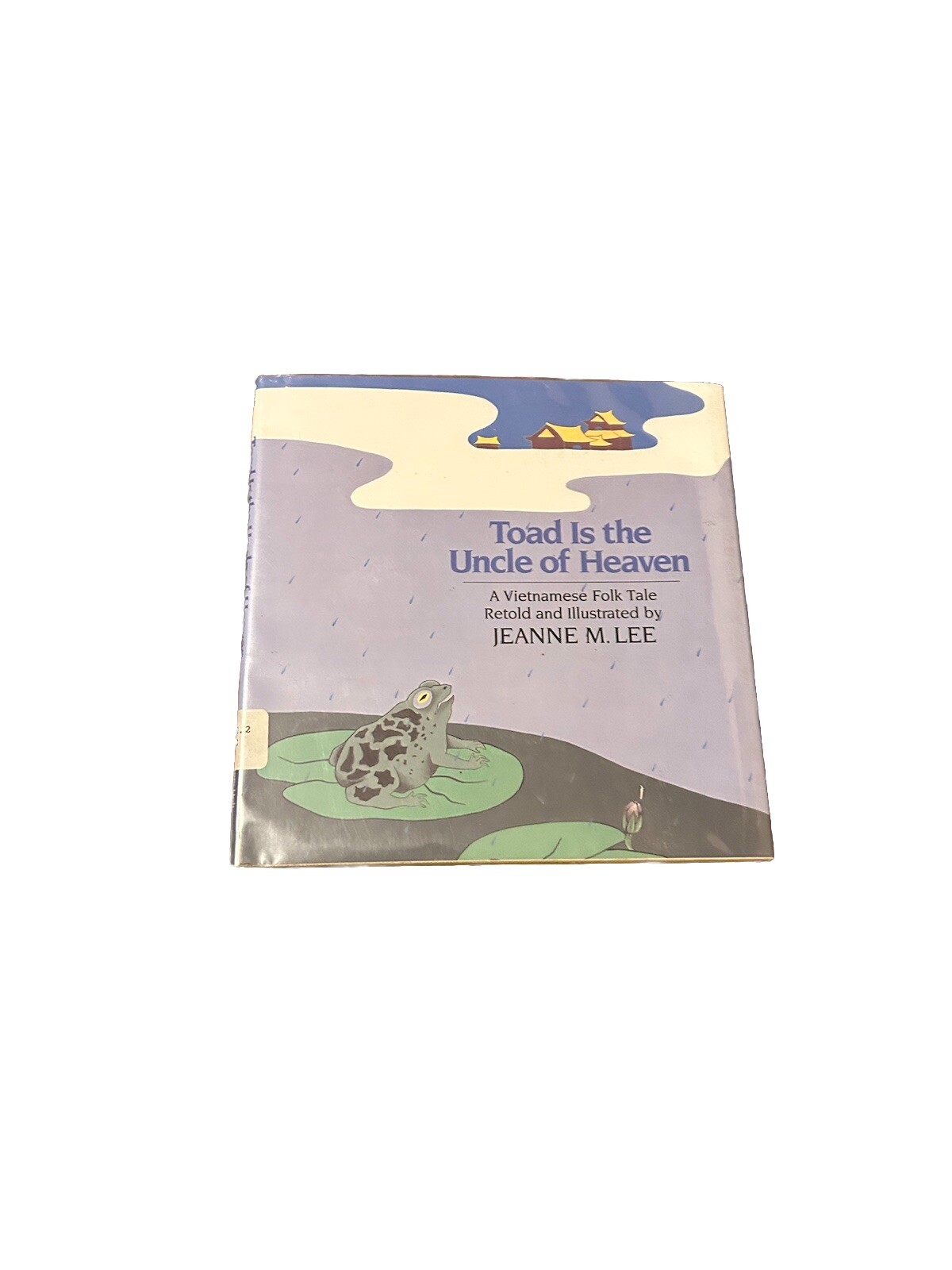 Toad Is the Uncle of Heaven: A Vietnamese Folk Tale by Jeanne M. Lee Hardcover