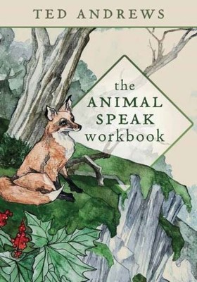 The Animal Speak Workbook by Ted Andrews Paperback