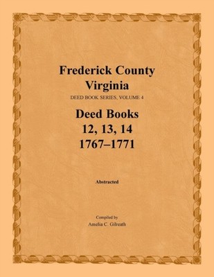 Gilreath - Frederick County Virginia Deed Book Series Volume 4 Dee - X555z