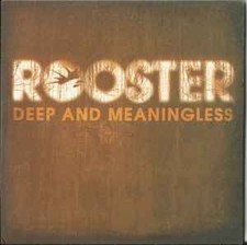 Rooster - Deep And Meaningless, (CD)