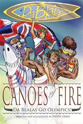 Canoes of Fire : Da Blalas Go Olympics, Paperback by Oishi, Devin, Brand New,...
