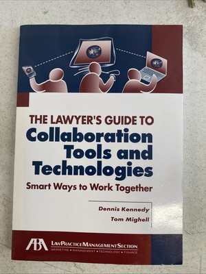 The Lawyer's Guide to Collaboration Tools and Technologies : Smart Ways