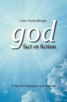 God - Fact Or Fiction | A Plea For Humanism And Atheism | Luke Vandenberghe