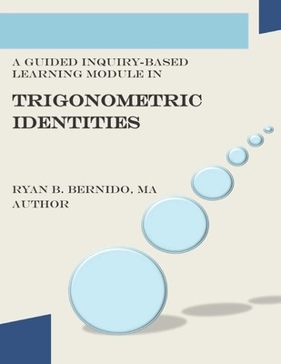 A Guided Inquiry-Based Learning Module in Trigonometric Identities