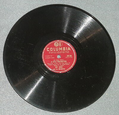 Ray Noble: A Little Imagination / What Do I Have To Do (78 RPM Record)