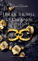 Under The Spell Of Darkness Forever Love Ramona Romeiko Taschenbuch 450 S. 2025